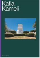 Couverture du livre « Katia Kameli, catalogue monographique » de Omar Berrada et Clement Dirie et Fabienne Bideau et Kaelen Wilson-Goldie aux éditions Manuella
