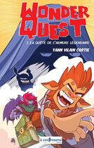 Couverture du livre « Wonder Quest Tome 1 : La quête de l'armure légendaire » de Yann Vilain Cortie aux éditions A Contresens