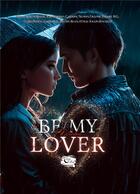 Couverture du livre « Be my (Valentine) Lover » de Teisseire M.G/Bluen aux éditions Encre De Lune