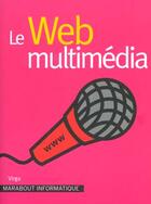 Couverture du livre « Le Web Multimedia » de Virga aux éditions Marabout