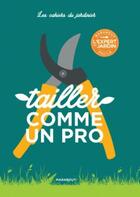 Couverture du livre « Tailler comme un pro » de  aux éditions Marabout