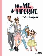 Couverture du livre « Ma vie de licorne » de Gaujour Caro aux éditions Marabulles