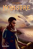 Couverture du livre « Monstre t.3 ; rêve de hyène » de Hervé Jubert et Magali Villeneuve aux éditions Rageot