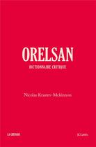 Couverture du livre « Orelsan - dictionnaire critique » de Krastev-Mckinnon N. aux éditions Lattes
