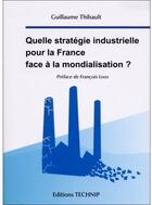 Couverture du livre « De Colbert à Sarkozy ; la politique industrielle à l'heure de la mondialisation » de Guillaume Thiba aux éditions Technip