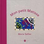 Couverture du livre « Mon petit Matisse » de Marie Sellier aux éditions Reunion Des Musees Nationaux