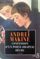 Couverture du livre « Confession d'un porte-drapeau déchu » de Andrei Makine aux éditions Belfond