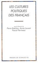 Couverture du livre « Les cultures politiques des français » de Pascal Perrineau et Pierre Brechon et Annie Laurent aux éditions Presses De Sciences Po