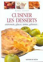Couverture du livre « Cuisiner les desserts » de Marie Gosset aux éditions De Vecchi