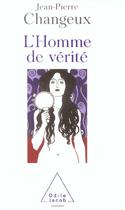 Couverture du livre « L'homme de vérité » de Jean-Pierre Changeux aux éditions Odile Jacob