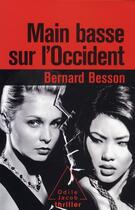 Couverture du livre « Main basse sur l'Occident » de Besson-B aux éditions Odile Jacob