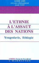 Couverture du livre « L'ethnie à l'assaut des nations : Yougoslavie, Ethiopie » de Samir Amin aux éditions L'harmattan