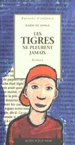 Couverture du livre « Les tigres ne pleurent jamais » de Harm De Jonge aux éditions Actes Sud