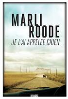 Couverture du livre « Je l'ai appelée chien » de Marli Roode aux éditions Rivages