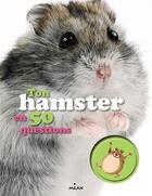 Couverture du livre « Le hamster en 50 questions » de Maximiliano Luchini aux éditions Milan