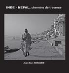 Couverture du livre « Inde-Népal, chemins de travers » de Jean-Marc Renaudie aux éditions Jm Renaudie