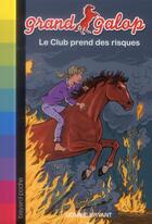 Couverture du livre « Grand galop t.612 ; le club prend des risques » de Bonnie Bryant aux éditions Bayard Jeunesse