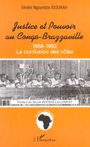 Couverture du livre « Justice et pouvoir au congo-brazzaville 1958-1992 - la confusion des roles » de Idourah S N. aux éditions L'harmattan