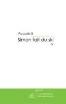 Couverture du livre « Simon fait du ski t.4 » de Boussicault Pascale aux éditions Editions Le Manuscrit