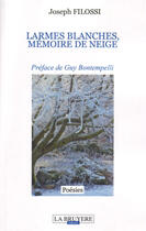 Couverture du livre « Larmes blanches, mémoire de neige » de Joseph Filossi aux éditions La Bruyere