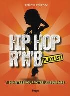 Couverture du livre « Playlist hip-hop R'nB' » de Remi Pepin aux éditions Hugo Image