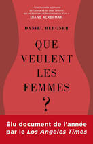 Couverture du livre « Que veulent les femmes ? les nouvelles découvertes sur la libido féminine » de Daniel Bergner aux éditions Hugo Document