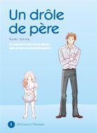 Couverture du livre « Un drôle de père Tome 1 » de Yumi Unita aux éditions Delcourt