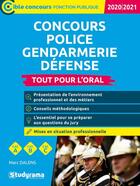 Couverture du livre « Concours police gendarmerie défense ; tout pour l'oral (édition 2020/2021) » de Marc Dalens aux éditions Studyrama