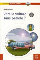 Couverture du livre « Vers la voiture sans pétrole ? » de Francois Roby aux éditions Edp Sciences