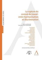 Couverture du livre « La rupture du contrat de travail : entre harmonisation et discrimination » de  aux éditions Anthemis