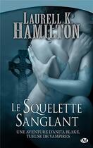 Couverture du livre « Anita Blake Tome 5 : le squelette sanglant » de Laurell K. Hamilton aux éditions Milady