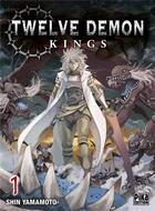 Couverture du livre « Twelve demon kings Tome 1 » de Yamamoto Shin aux éditions Pika