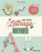 Couverture du livre « Mon cahier de lettrage nature » de Marica Zottino aux éditions Rustica