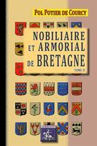 Couverture du livre « Nobiliaire et armorial de Bretagne Tome 2 » de Pol Potier De Courcy aux éditions Editions Des Regionalismes