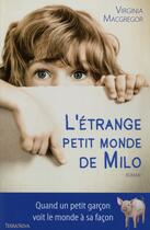Couverture du livre « L'étrange petit monde de Milo » de Virginia Mcgregor aux éditions Terra Nova