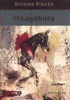 Couverture du livre « Mougaburu » de Antoine Piazza aux éditions Rouergue