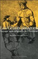 Couverture du livre « Les geants patagons: voyage aux origines de l'homme » de Duvernay-Bolens J. aux éditions Michalon