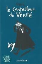 Couverture du livre « Le controleur de verité » de Vincent Vanoli aux éditions L'association