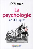 Couverture du livre « La psychologie en 350 quiz » de  aux éditions Rue Des Ecoles