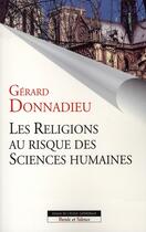 Couverture du livre « Les religions au risque des sciences humaines » de Donnadieu G aux éditions Parole Et Silence