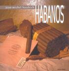 Couverture du livre « Habanos » de Haedrich Jean-Michel aux éditions Horizon Illimite