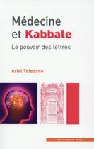 Couverture du livre « Médecine et kabbale ; le pouvoir des lettres » de Ariel Toledano aux éditions In Press
