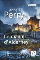 Couverture du livre « Le manoir d'Alderney Tome 1 » de Anne Perry aux éditions Editions De La Loupe