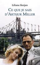 Couverture du livre « Ce que je sais d'Arthur Miller » de Liliane Kerjan aux éditions Les Peregrines