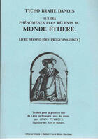 Couverture du livre « Sur des phénomènes plus récents du monde éthéré ; livre 2 » de Tycho Brahe Danois aux éditions Blanchard