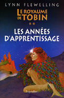 Couverture du livre « Le royaume de tobin t2 les annees d'appr. » de Lynn Flewelling aux éditions Pygmalion