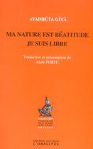 Couverture du livre « Ma nature est beatitude - je suis libre » de Gita Avadhuta aux éditions Accarias-originel