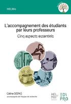 Couverture du livre « L'accompagnement des étudiants par leurs professeurs : Cinq aspects essentiels » de Celine Dispas et Anne Coyette aux éditions Edi Pro