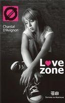 Couverture du livre « Love zone » de Chantal D Avignon aux éditions De Mortagne