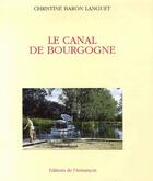 Couverture du livre « Le canal de Bourgogne » de Baron Languet aux éditions Armancon